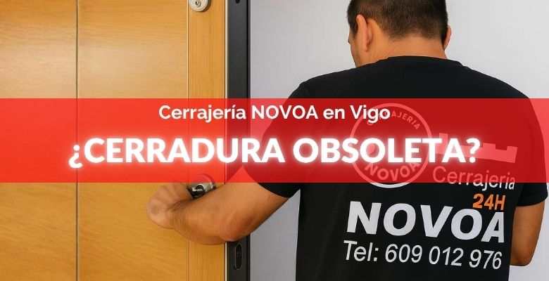 Cerrajero ¿Cómo saber si tu cerradura está desactualizada? – Cerrajería Novoa